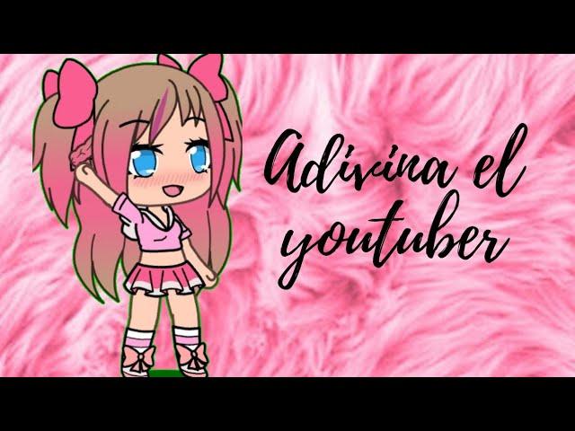 ADIVINA EL YOUTUBER (versión gachalife) #1 //Sandyy025