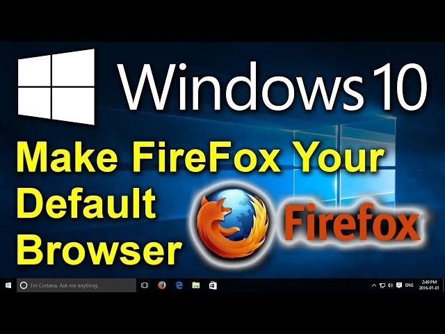 ️ Windows 10 - Make Firefox Your Default Browser - Switch to Firefox in Windows 10