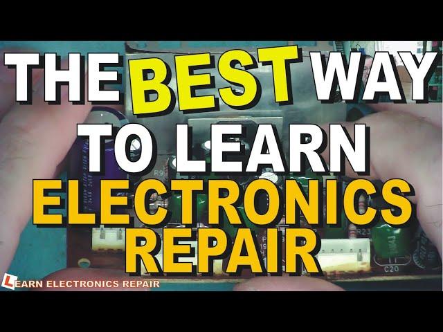 The BEST Way To Learn Electronics Repair