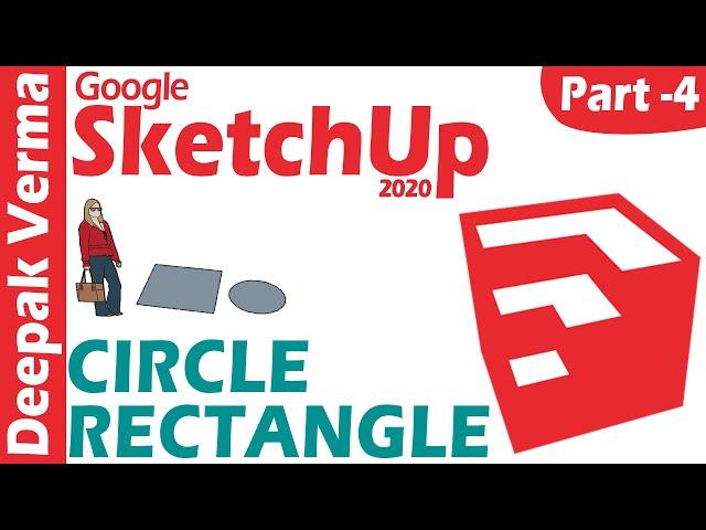 SketchUp 2020 Tutorial Part-4 | CIRCLE, RECTANGLE, POLYGON, ROTATED RECTANGLE  [DEEPAK VERMA]