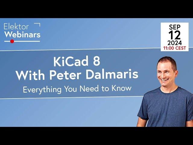 KiCad 8 Essentials (Webinar): Peter Dalmaris Highlights Key Features and More