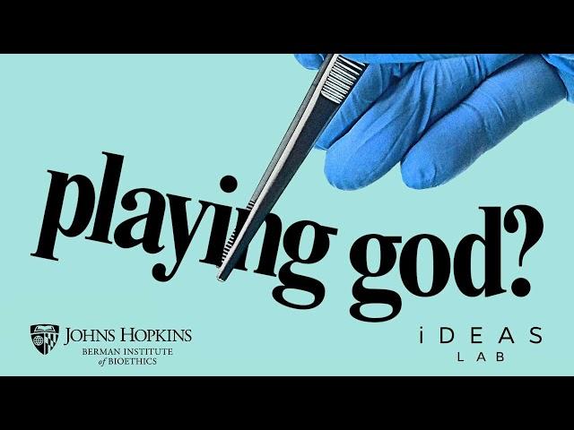 Introducing: playing god?