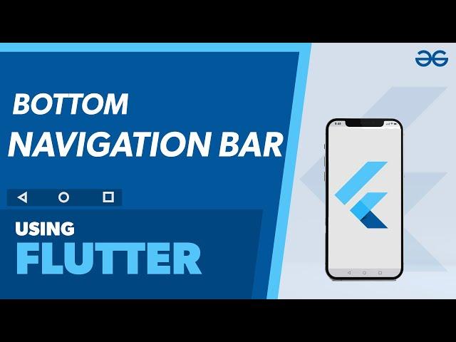 Creating Bottom Navigation Bar Using Flutter | GeeksforGeeks