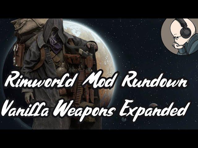 Rimworld Mod Rundown - Vanilla Weapons Expanded