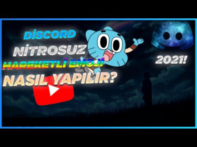 DİSCORD NİTROSUZ HAREKETLİ EMOJİ NASIL YAPILIR? (2021)