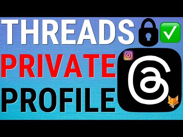 How To Make Your Threads Account Private