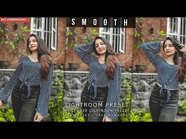 Smooth Lightroom preset | Outdoor Lightroom preset | No password | Smooth Lightroom free preset |