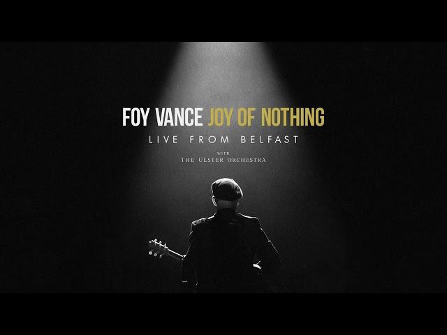 Foy Vance - Joy of Nothing (With The Ulster Orchestra) - Live