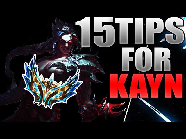 CHALLENGER KAYN TIPS | 15 TIPS FOR PLAYING KAYN!