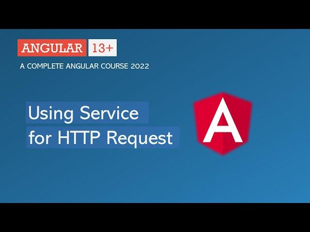 Using Service for HTTP Request | Angular HTTP | Angular 13+