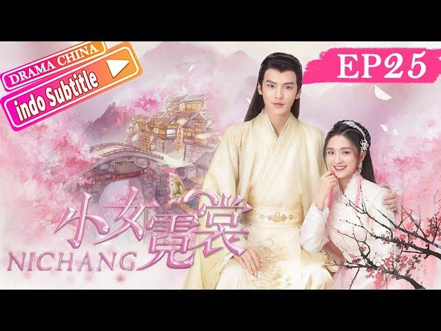 【INDO SUB】Ni Chang丨小女霓裳 丨Ep25丨Chinese costume romance top丨Drama China