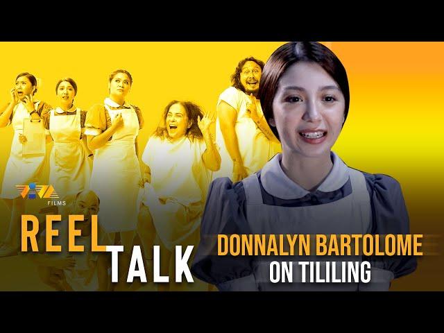 [REEL TALK] 'Tililing' | Donnalyn Bartolome