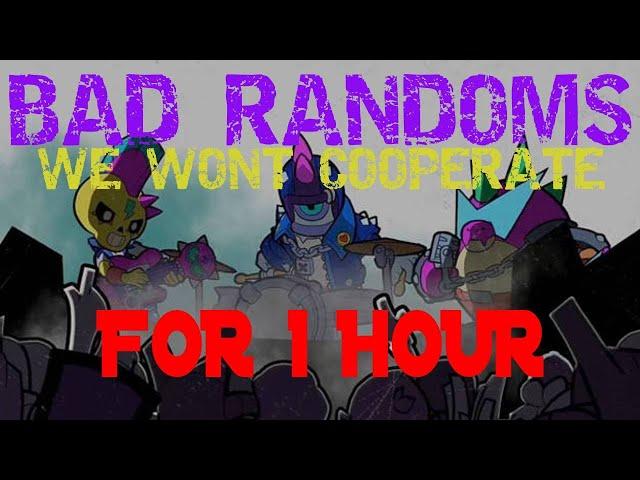 Brawl Stars Music Video: Bad Randoms - We Won't Cooperate! for 1 HOUR STRAIGHT