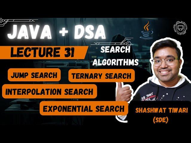 L -31 Ternary search, jump search, interpolation search, exponential search | Java plus DSA | FAANG