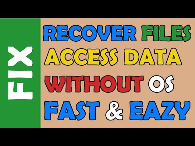 How to Recover Files From Corrupted PC, Laptop - Access Files Without OS