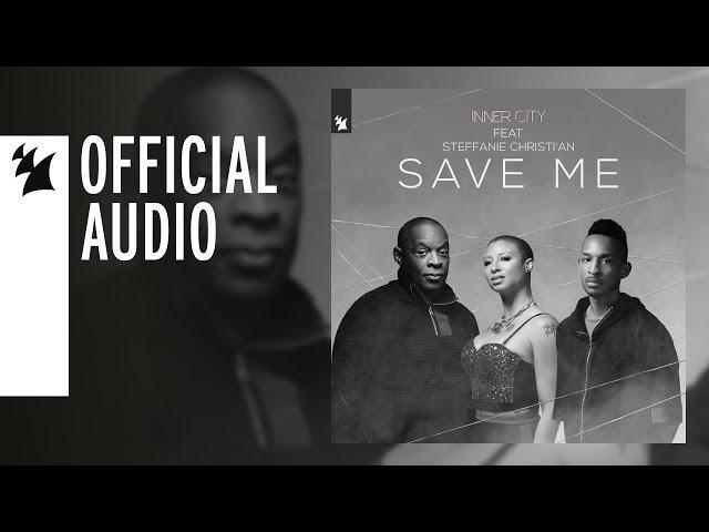 Inner City feat. Steffanie Christi'an - Save Me