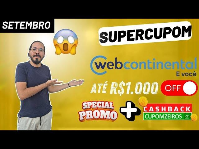 Cupons WEBCONTINENTAL Setembro 2024 | 1.000R$ OFF E O MELHOR CASHBACK DO MERCADO CÓDIGO NO VÍDEO!!