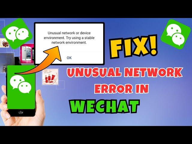 FIX Unusual Network or Device Environment in Wechat | Wechat registration