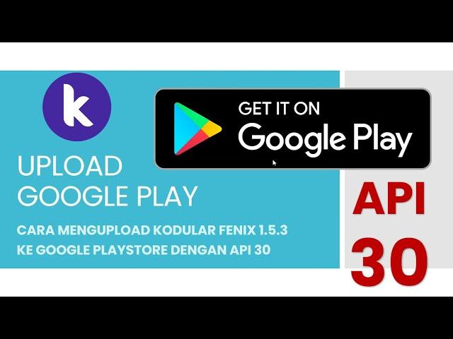 How to upload to Google Playstore using Kodular and change MinSDK to API 30