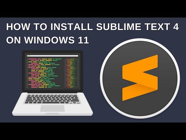 How to Install Sublime Text Editor 4 on Windows 11 | 2023