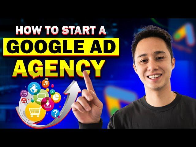 How To Start A Successful Google Ad Agency 2024