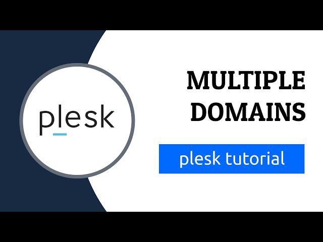 Hosting Multiple Domains & Websites with Plesk - Tutorials for Beginners #5