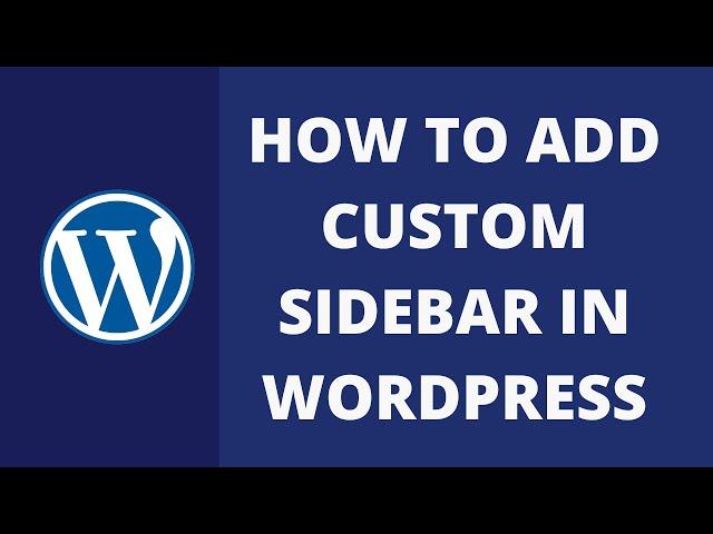 How to Add Custom Sidebar In Wordpress