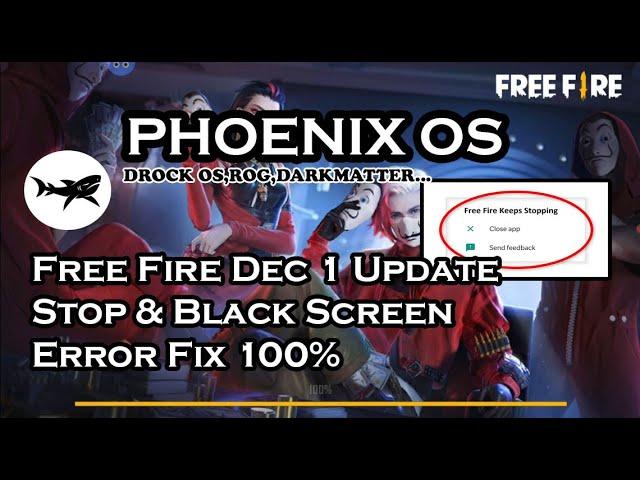 Fixed-Garena Free Fire Has Stopped Working problem OB31 in Phoenix OS Update BlackScreen new age