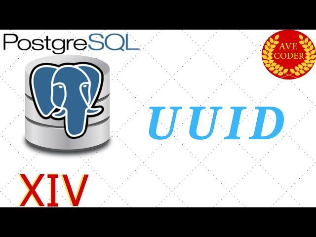 14 - UUID (Universally Unique Identifiers) - PostgreSQL for Beginners