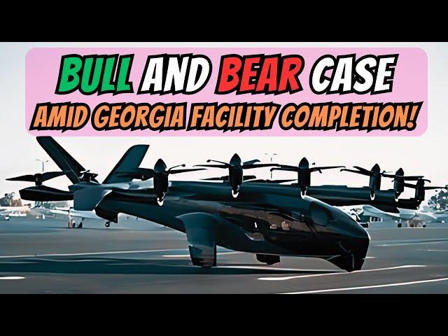 Archer Aviation Complete eVTOL Manufacturing Facility (Bull And Bear Case)