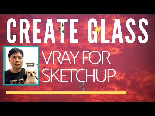 How To Create Glass In Vray for Sketchup