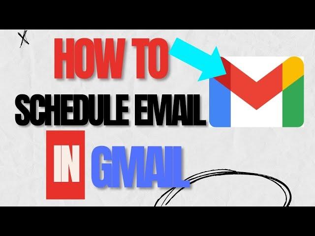 How to Schedule an Email in Gmail (2024)