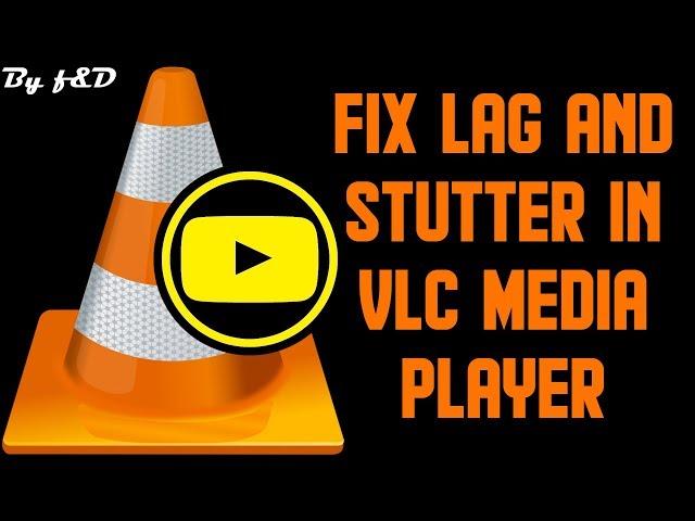 Fix VLC player stutter and lag when playing hd mkv files | Fix VLC gray screen problem