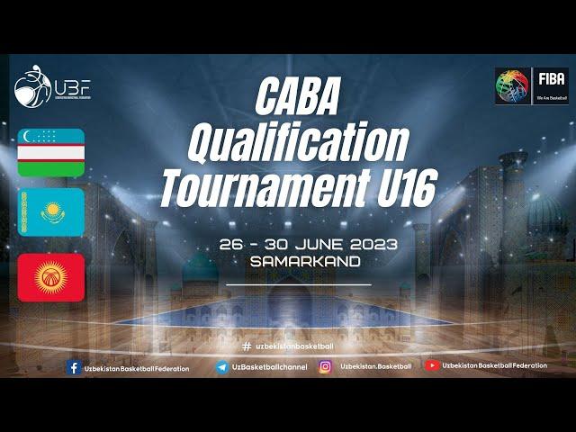 CABA Qualification Tournament I Boys U16 I 26 - 30 June 2023 I Samarkand I Uzbekistan