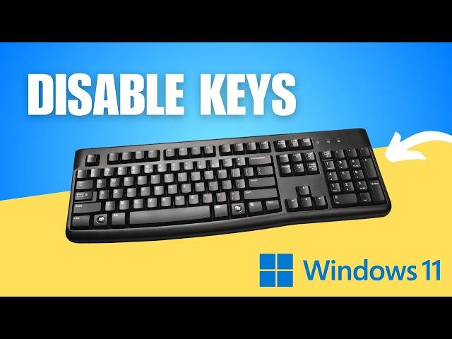 How To Disable Any Key On Your Keyboard (Windows 11)