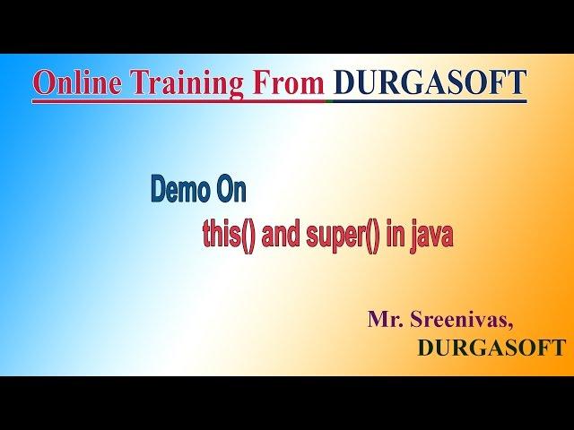 Demo On Core Java (this() and super())  by Sreenivas