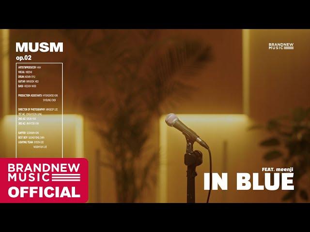 MUSM 'IN BLUE (Feat. meenji) (Prod. HAH)’ M/V