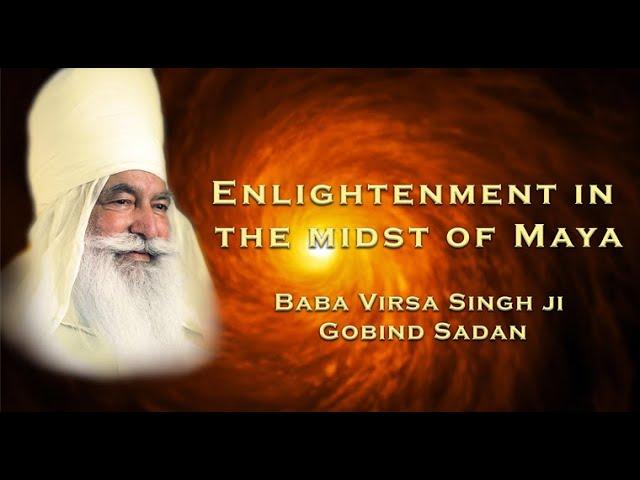 Enlightenment in the midst of Maya: Baba Virsa Singh