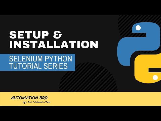 Setup & Installation | Selenium Python Tutorial