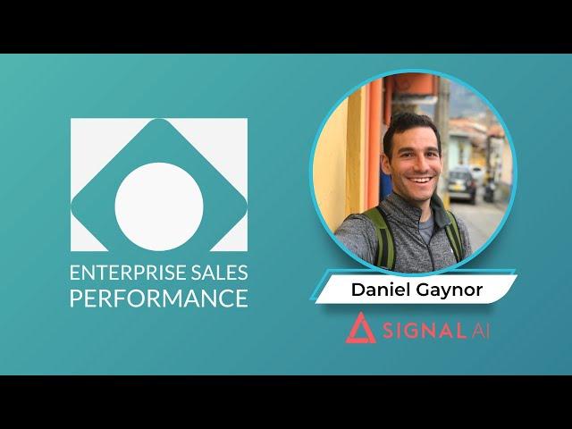 Enterprise Sales Performance - with Daniel Gaynor, Signal AI