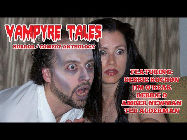 VAMPIRE TALES: A Horror Comedy Starring Debbie Rochon, Full Length Vampire Anthology Movie 2005