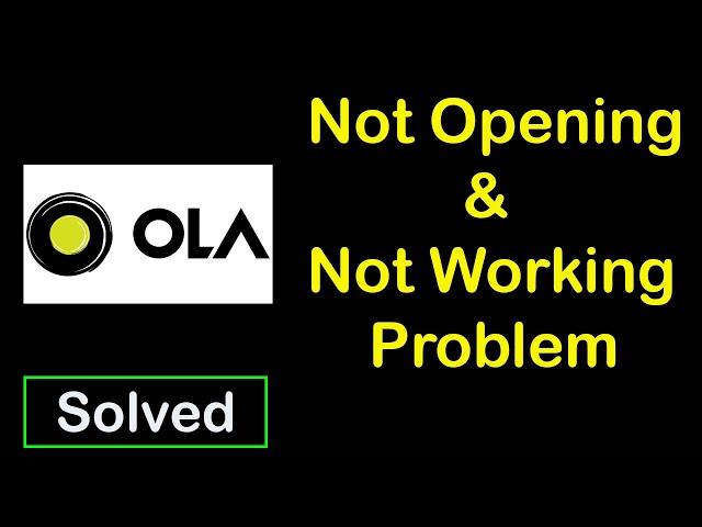 How to Fix Ola App Not Working | Ola Not Opening Problem in Android Phone