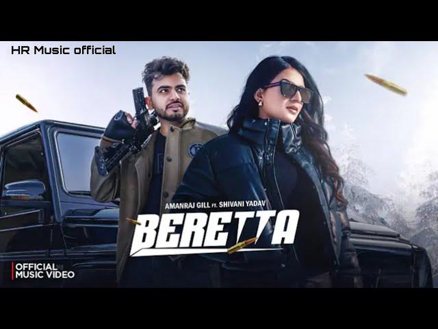 BERETTA (Official Video) Amanraj Gill | New Haryanvi song 2025 | haryanvi song | new song