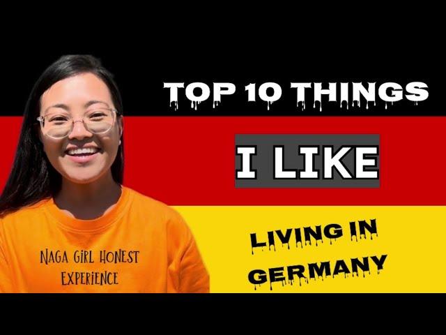 10 things I LIKE about Living in  GERMANY  based on my 5 years experience