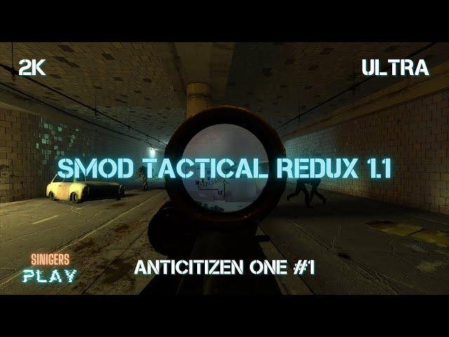 Прохождение Half-Life 2: Smod Tactical Redux 1.1 | Глава 10 Anticitizen One (Часть 1)