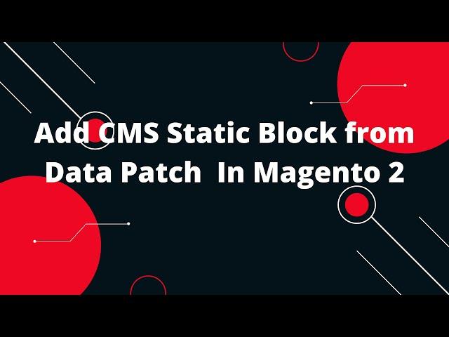 Add CMS Static Block from Data Patch  In Magento 2