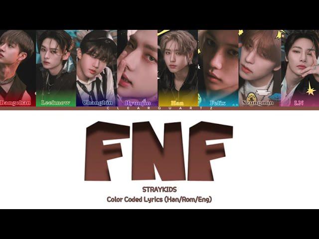 STRAYKIDS(스트레이키즈)- FNF (Color Coded Lyrics)