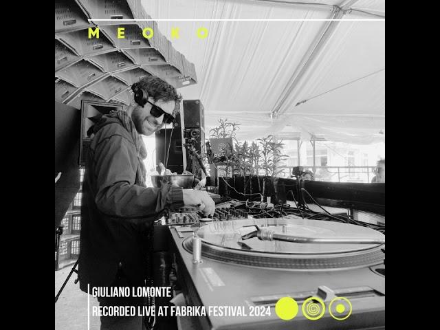 MEOKO Podcast Series | Giuliano Lomonte - Recorded at Fabrika Festival (03/03/24)