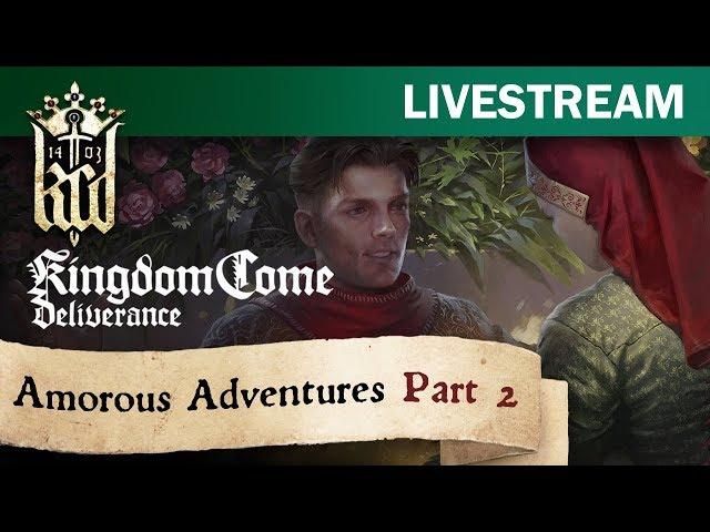 Kingdom Come: Deliverance - Amorous Adventures dev. live stream part 2
