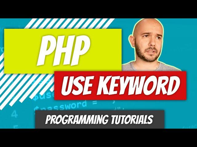 use Keyword - PHP - P40